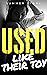 USED LIKE THEIR TOY by Summer Stone