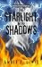 The Starlight in the Shadows (Fire and Starlight Saga, #2)