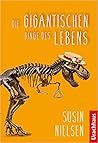 Die gigantischen Dinge des Lebens by Susin Nielsen-Fernlund