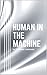 Human In The Machine
