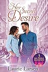 Her Secret Desire by Laurie Larsen Her Secret Desire by Laurie Larsen