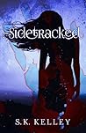 Sidetracked by S.K. Kelley