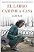 El Largo Camino A Casa Unidos por el amor. Separados por el miedo. Una novela fascinante basada en una inolvidable historia real.