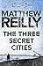 The Three Secret Cities (Jack West Jr, #5)