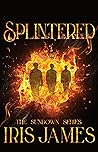 Splintered by Iris James
