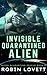 Invisible Quarantined Alien...