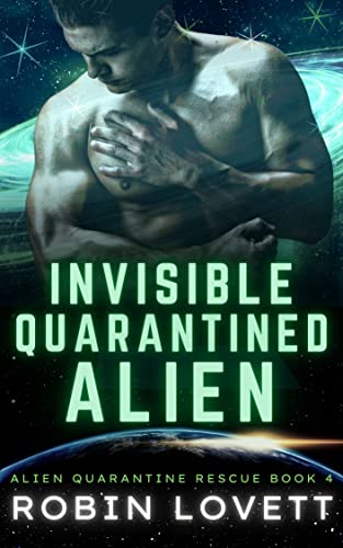 Invisible Quarantined Alien (Alien Quarantine Rescue, #4)