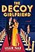 The Decoy Girlfriend