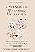 Uncensored. Untamed. Unleashed.: How Soulful Entrepreneurs Are Leading into the Golden Age