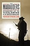 The Marauders: Standing Up to Vigilantes in the American Borderlands