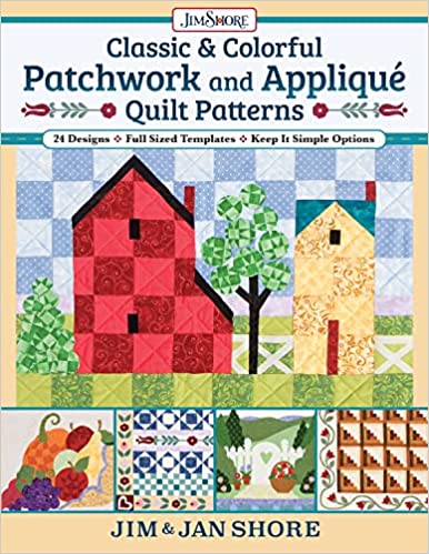 Classic & Colorful Patchwork and Appliqu? Quilt Patterns
