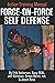 Force-on-Force Self-Defense Action Training Manual: The Secret, Yet Obvious, Art of Firearm Defense