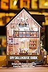 DIY Dollhouse Guide: Simple and Detail Dollhouse Patterns You Can Follow