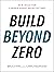Build Beyond Zero by Bruce King
