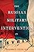 The Russian Military Intervention in Syria