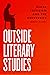 Outside Literary Studies: B...