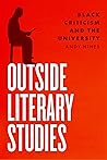 Outside Literary Studies: Black Criticism and the University Outside Literary Studies: Black Criticism and the University