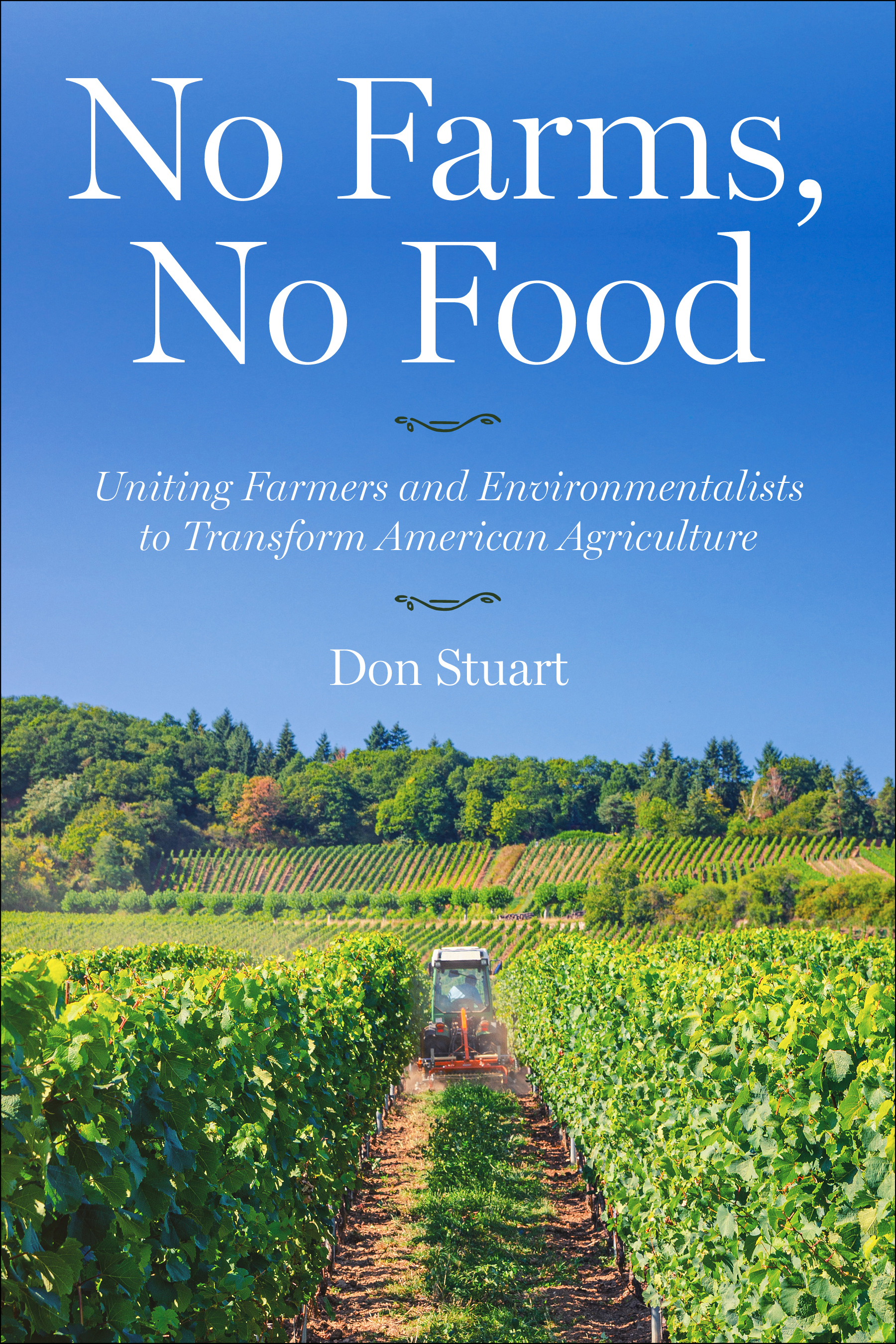 No Farms, No Food: Uniting Farmers and Environmentalists to Transform American Agriculture (Hardcover)