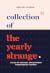 The Collection of the Yearly Strange by Declan Cosson