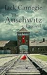 The Auschwitz Protocol by Jack Carnegie