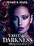 Tasting Darkness by Jessica   Hall