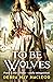 To Be Wolves: A breathtaking novel of the Vestal Virgins: 2 (The Vesta Shadows series)