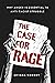 The Case for Rage: Why Anger Is Essential to Anti-Racist Struggle
