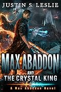 Max Abaddon and The Crystal King