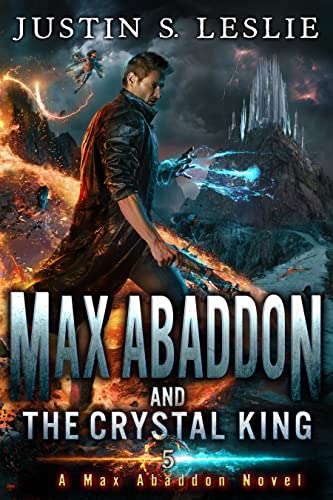 Max Abaddon and The Crystal King (Max Abaddon #5)
