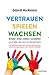 Vertrauen Spielen Wachsen: ...