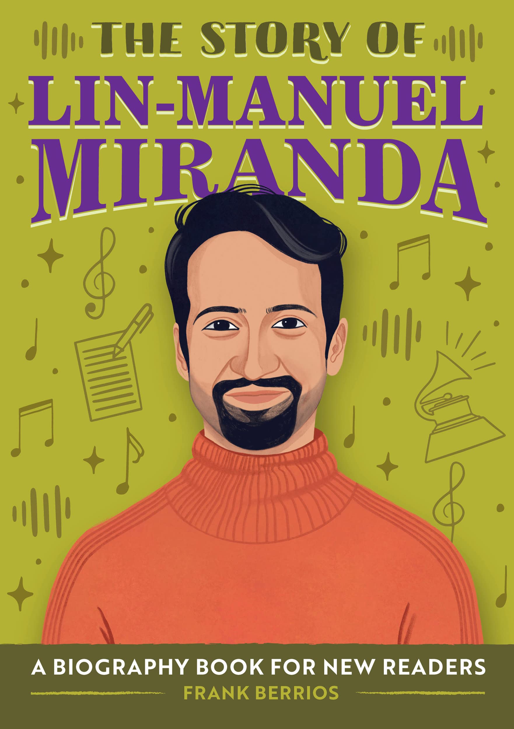 The Story of Lin-Manuel Miranda: A Biography Book for New Readers: An Inspiring Biography for Young Readers (Kindle Edition)