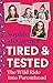 Tired & Tested