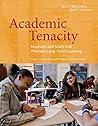 Academic Tenacity. Mindsets and Skills that Promote Long-Term Learning Academic Tenacity. Mindsets and Skills that Promote Long-Term Learning