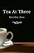 Tea At Three by DorthyAnn