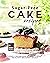 Sugar-Free Cake Recipes: Yo...