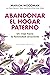 Abandonar el hogar paterno: Viaje hacia una feminidad consciente (Spanish Edition)
