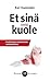 Et sinä (vielä) kuole - ensihoitajan tositarinoita ambulanssista
