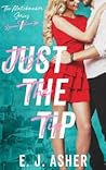 Just The Tip by E.J. Asher