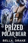 Prized by the Polar Bear by Bella Drake