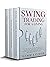 SWING TRADING FOR A LIVING:...