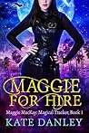 Book cover for Maggie for Hire (Maggie MacKay, Magical Tracker, #1)