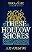 These Hollow Shores (Tides ...