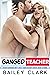 Ganged Teacher - Rough Forbidden Dirty Adult Taboo Naughty Er... by Bailey Clark