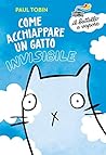 Come acchiappare un gatto invisibile by Paul Tobin