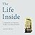 The Life Inside: A Memoir of Prison, Family and Philosophy