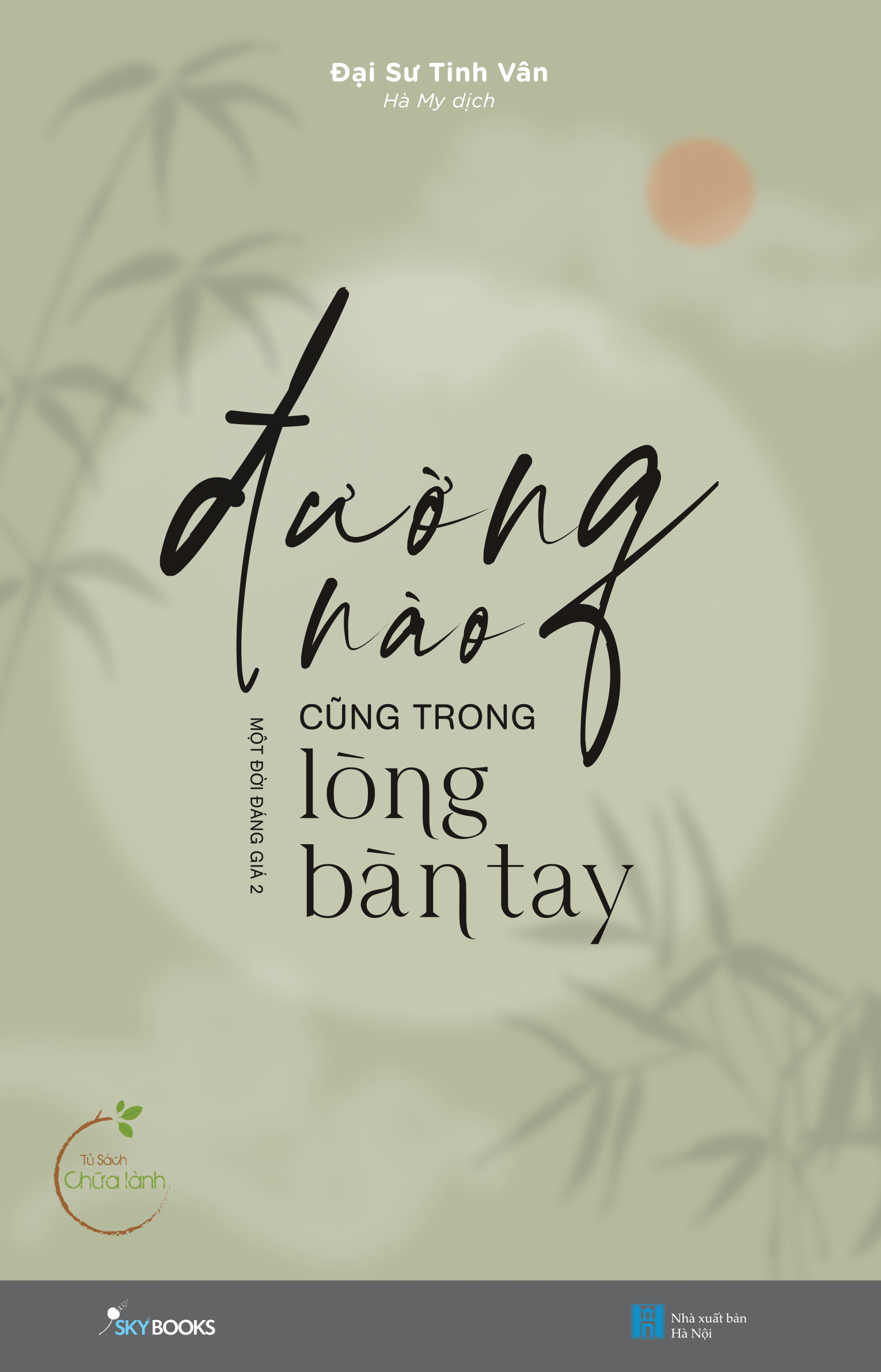Đường Nào Cũng Trong Lòng Bàn Tay (Một đời đáng giá đừng sống qua loa, #2)