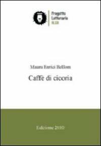 Caffè di cicoria (Paperback)