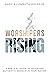 Worshipers Rising: A Biblical Guide To Releasing Authentic Worship In Your Nation
