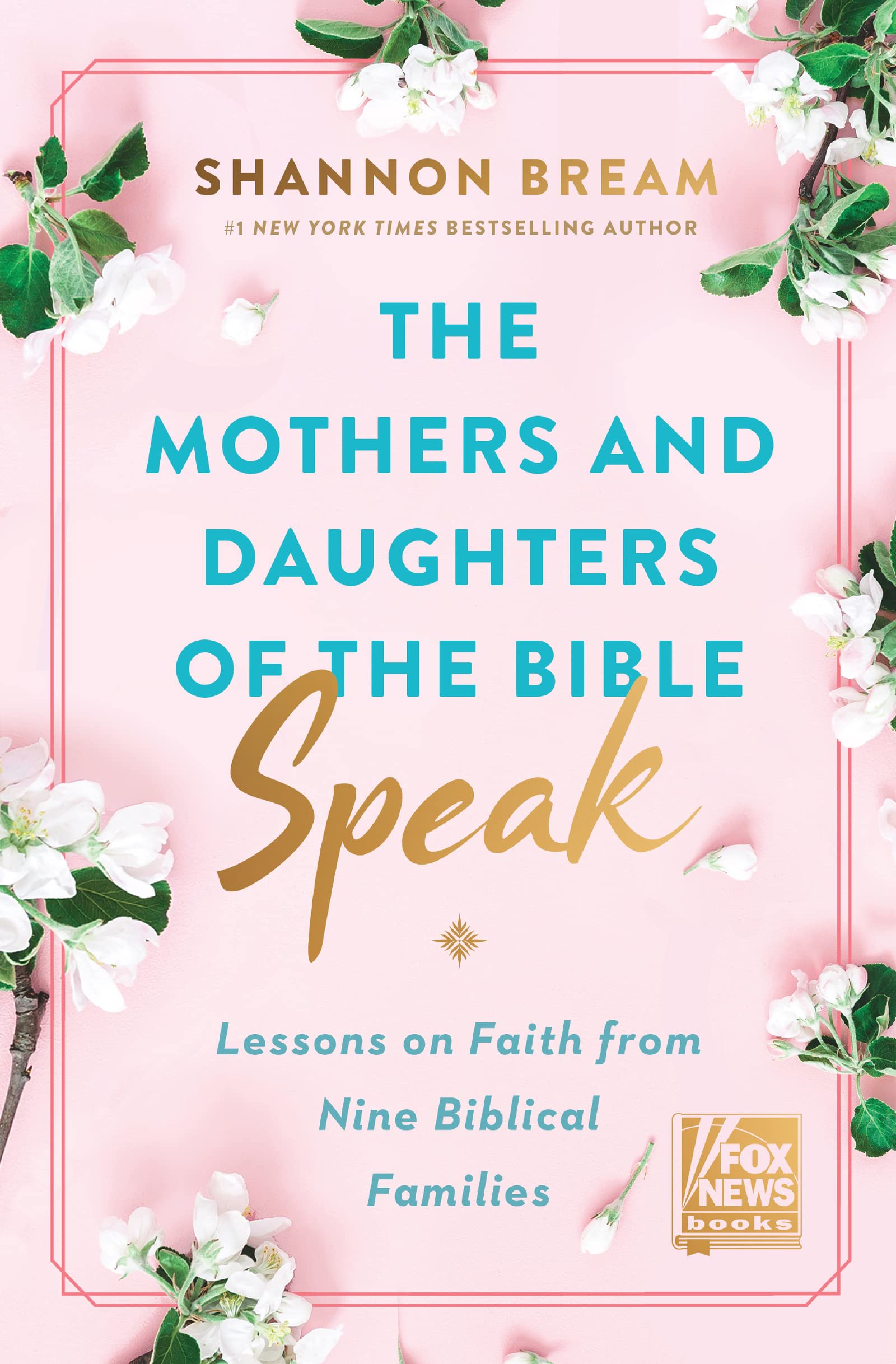The Mothers and Daughters of the Bible Speak: Lessons on Faith from Nine Biblical Families (Kindle Edition)