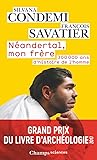 Néandertal, mon frère: 300 000 ans d'histoire de l'homme
